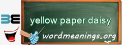 WordMeaning blackboard for yellow paper daisy